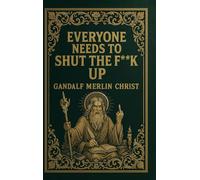 Everyone Needs to Shut the Fuck Up