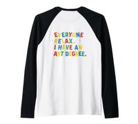 Everyone Relax I Have An Art Degree Artists Teacher Painter Maglia con Maniche Raglan
