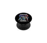 Everyone Relax I Have An Art Degree Artists Teacher Painter PopSockets PopGrip Adesivo