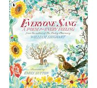 Everyone Sang: A Poem for Every Feeling