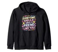Everyone Should Have A Friend Like You Amicizia - Felpa con Cappuccio