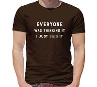 Everyone Thinking It I Said It - T-Shirt - Scherzo Divertente Adolescente Rude