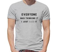 Everyone Thinking It I Said It - T-Shirt - Scherzo Divertente Adolescente Rude