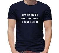 Everyone Thinking It I Said It - T-Shirt - Scherzo Divertente Adolescente Rude