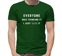 Everyone Thinking It I Said It - T-Shirt - Scherzo Divertente Adolescente Rude