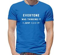 Everyone Thinking It I Said It - T-Shirt - Scherzo Divertente Adolescente Rude