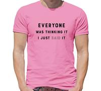 Everyone Thinking It I Said It - T-Shirt - Scherzo Divertente Adolescente Rude