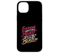 Everyone Wants To Be A Beast Until It's Time To Act - Custodia per iPhone 14 Plus