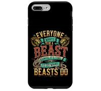 Everyone Wants To Be A Beast Until It's Time To Act - Custodia per iPhone 7 Plus/8 Plus