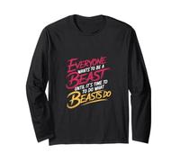 Everyone Wants To Be A Beast Until It's Time To Act - Maglia a Manica
