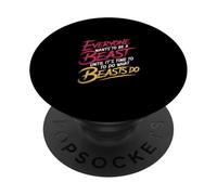 Everyone Wants To Be A Beast Until It's Time To Act - PopSockets PopGrip Adesivo