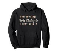 Everyone Was Thinking It Just Said It Funny Sarcastica Citazione Felpa con Cappuccio