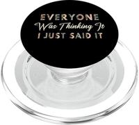 Everyone Was Thinking It Just Said It Funny Sarcastica Citazione PopSockets PopGrip per MagSafe
