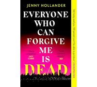 Everyone Who Can Forgive Me is Dead: A thrilling, suspenseful and gripping psychological thriller with a jaw-dropping twist