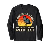 Everyones A Welder Until The Weld Test Maglia a Manica