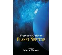 Everyone's Guide to Planet Neptune - McUne Kiera