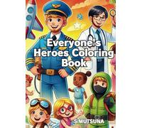 Everyone's Heroes Coloring Book: From Everyday Workers to Superheroes