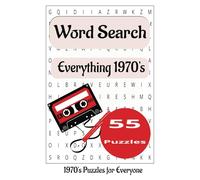 Everything 1970's Word Search Puzzle Book: A Word Search Puzzle Book for Everyone: Explore the World of Everything 1970's in Easy-to-Read Print. ... 6x9 inches, 71 pages, 55 Engaging Puzzles