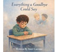 Everything A Goodbye Could Say