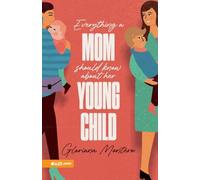 Everything a Mother Should Know about Her Young Child