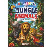 Everything About Animals of the Jungle: Discover Big Cats, Birds, Reptiles and Primates with Fun Facts, Quiz and Coloring Pages