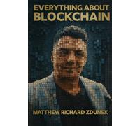Everything About Blockchain: A Complete Guide to Blockchain Technology