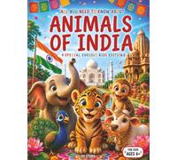 Everything about the Animals of India Special for Curious Kids: The comprehensive and playful guide to exploring Indian wildlife with interactive ... and educational coloring pages