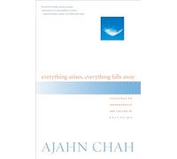 Ajahn Chah Everything Arises, Everything Falls Away (Tascabile)