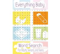 Everything BABY Word Search Puzzle Book: Word Searches with Easy-to-Read Print about Baby, Infant, Mothers, and more l 6x9 inches, 110 pages l 50+ puzzles…Gift for Vacation, Holidays and Free Time