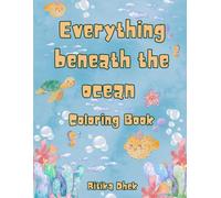 Everything beneath the ocean: Coloring book