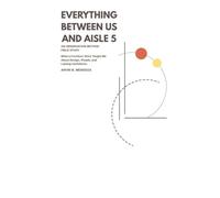 Everything Between Us and Aisle 5