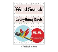 Everything Birds Word Search Puzzle Book: A Word Search Puzzle Book for Adults: Explore the World of Everything Birds in Easy-to-Read Print. Compact ... 6x9 inches, 71 pages, 55 Engaging Puzzles