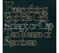 Everything But The Girl - Adapt Or Die-10 Years Of Remixes