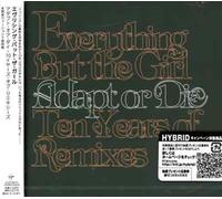Everything But The Girl - Adapt Or Die: Ten Years of Remixes