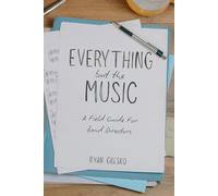 Everything But The Music: A Field Guide For Band Directors