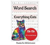 Everything Cats Word Search Puzzle Book: A Word Search Puzzle Book for Adults: Explore the World of Everything Cats in Easy-to-Read Print for Seniors ... 6x9 inches, 71 pages, 55 Engaging Puzzles