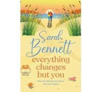 Everything Changes But You: A BRAND NEW dreamy seaside romance from BESTSELLER Sarah Bennett for 2025