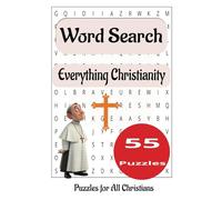 Everything Christianity Word Search Puzzle Book: A Word Search Puzzle Book for Adults: Explore the World of Everything Christianity in Easy-to-Read ... 6x9 inches, 71 pages, 55 Engaging Puzzles