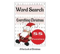 Everything Christmas Word Search Puzzle Book: A Word Search Puzzle Book for Adults: Explore the World of Everything Christmas in Easy-to-Read Print ... Leisure Time. 6x9 inches, 55 Engaging Puzzles
