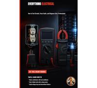 Everything Electrical: How to Test Circuits, Trace Faults, and Diagnose Like a Professional