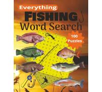 Everything Fishing Word Search: Puzzle Book for Outdoor Adventure's | 100 Puzzles | Solutions Included | 7.5 x 9.25 | Perfect Gift