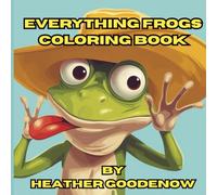 Everything Frogs Coloring Book: “Frogs in Action: Jump, Splash, and Color!” “Zen Frogs: Peaceful Amphibians to Calm Your Mind”