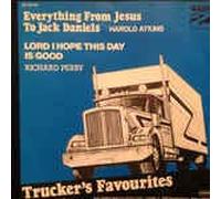 Everything From Jesus To Jack Daniels/Lord I Hope This Day Is Good (7" Vinyl Single)(Trucker´s Favourites)(1989)(EX 20031)