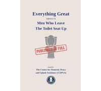 Everything Great About Men Who Leave the Toilet Seat Up