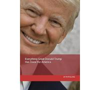 Everything Great Donald Trump Has Done For America