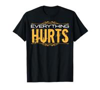 Everything Hurts - Allenatore per esercizi di sollevamento pesi Maglietta