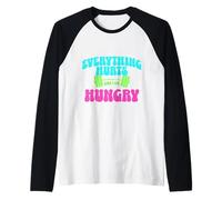 Everything Hurts And I Am Hungry Gym Motivation Design Maglia con Maniche Raglan