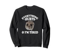 Everything Hurts And Im Tired Sad Hamster Meme Lover Felpa