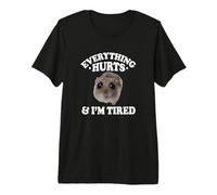 Everything Hurts And Im Tired Sad Hamster Meme Lover Maglietta Premium