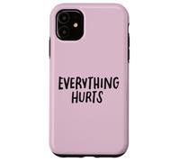 Everything Hurts Funny Fitness Workout Lifting per uomini e donne Custodia per iPhone 11